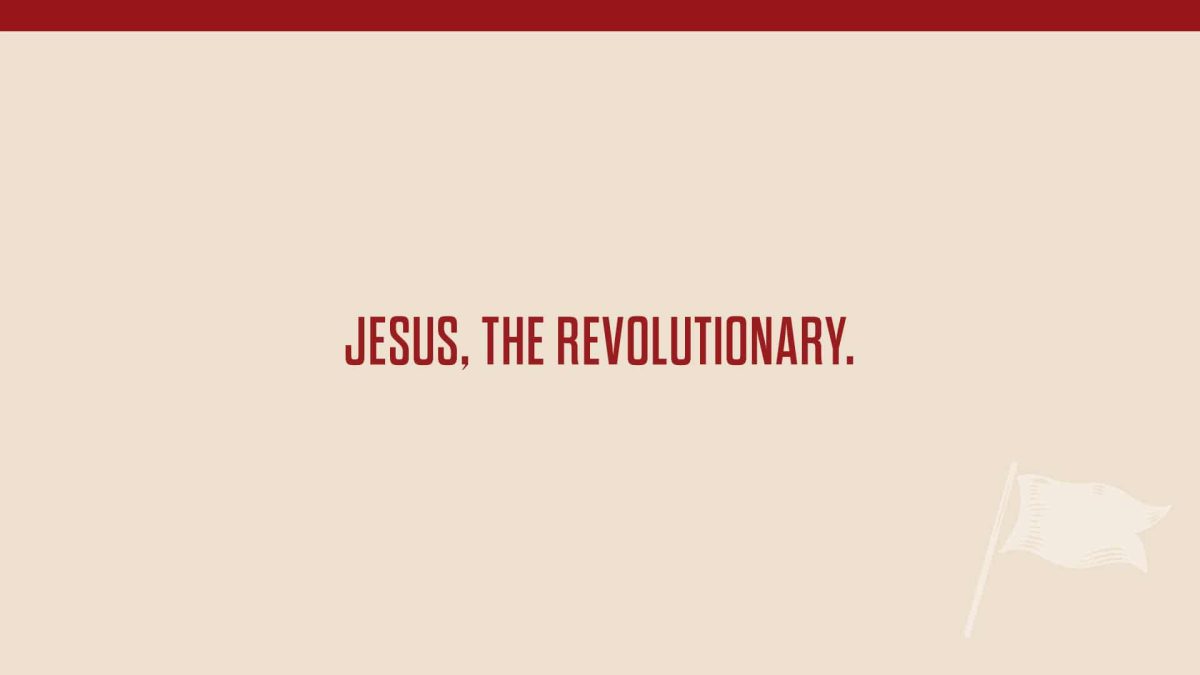 Jesus was a revolutionary